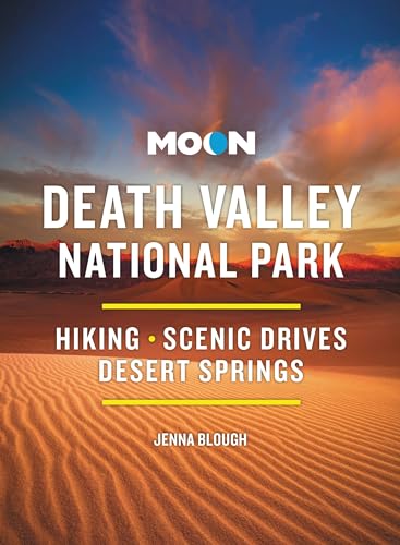 Moon Death Valley National Park (Fourth Edition) : Hiking, Scenic Drives, Desert Springs