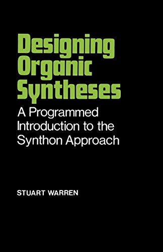Designing Organic Synthesis: A Programmed Introduction to the Synthon Approach
