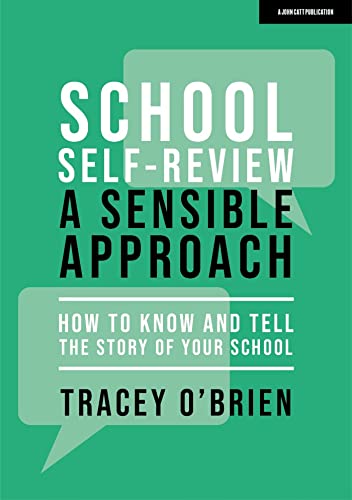 School self-review Ã¢â‚¬â€œ a sensible approach: How to know and tell the story of your