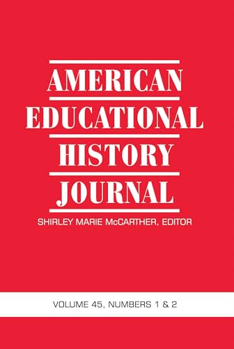 American Educational History Journal Vol 45 Issue 1 & 2
