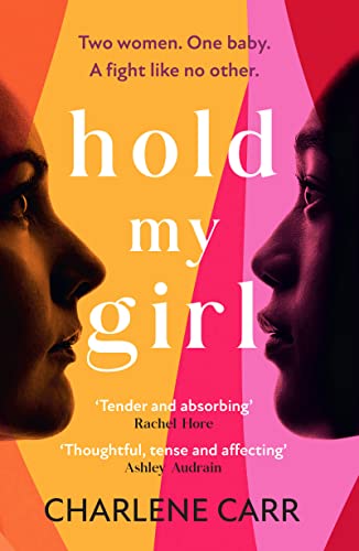 Hold My Girl : The book everyone is talking about, perfect for fans of Celeste Ng, Liane Moriarty and Jodi Picoult
