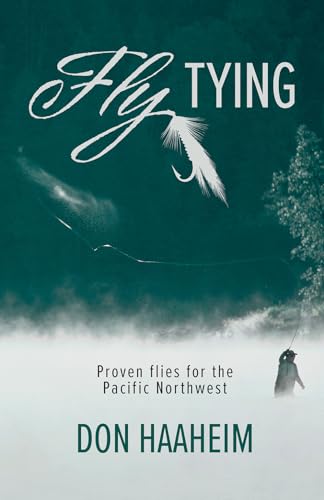 Fly Tying : Proven Flies for the Pacific Northwest