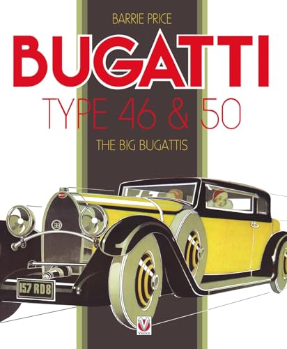 Bugatti Type 46 & 50 : The Big Bugattis