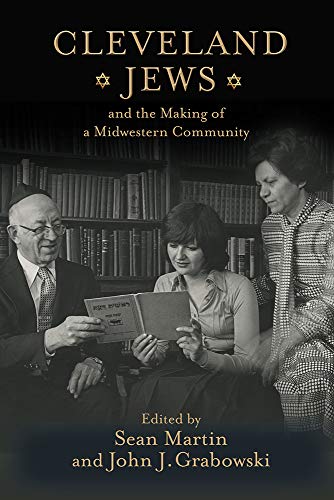 Cleveland Jews and the Making of a Midwestern Community