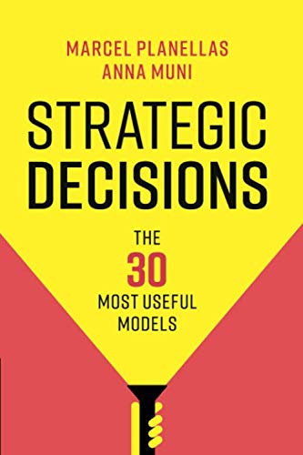 Strategic Decisions: The 30 Most Useful Models