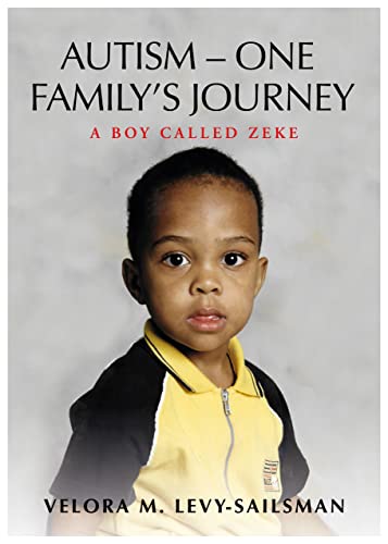 AUTISM - ONE FAMILY'S JOURNEY : A Boy Called Zeke