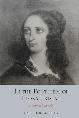 In the Footsteps of Flora Tristan : A Political Biography : 14