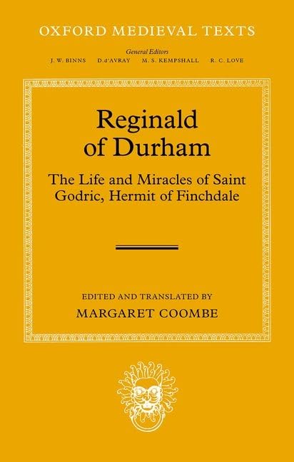Reginald of Durham : The Life and Miracles of Saint Godric, Hermit of Finchale