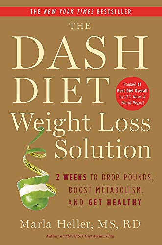 The Dash Diet Weight Loss Solution: 2 Weeks to Drop Pounds, Boost Metabolism and Get Healthy (Dash Diet Book)