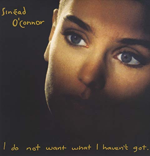 Sinead Oconnor - I Do Not Want What I Havent Got [VINYL]