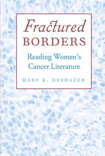 Fractured Borders : Reading Women's Cancer Literature