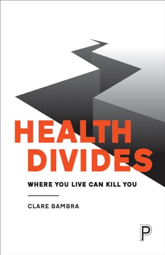 Health Divides : Where You Live Can Kill You