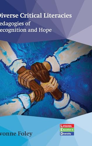 Diverse Critical Literacies : Pedagogies of Recognition and Hope