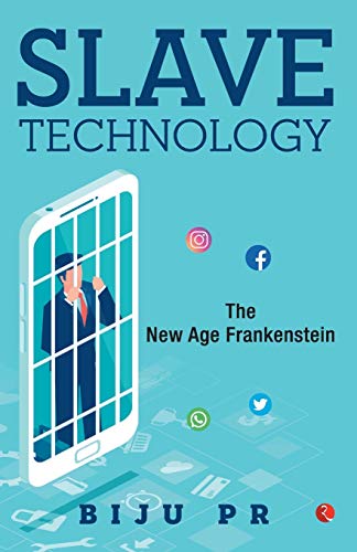 Slave Technology: The New Age Frankenstein