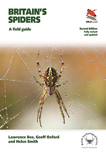 Britain's Spiders (WILDGuides): A Field Guide - Fully Revised and Updated Second Edition: 77 (WILDGuides, 40)