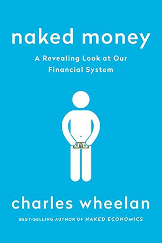 Naked Money: A Revealing Look at Our Financial System