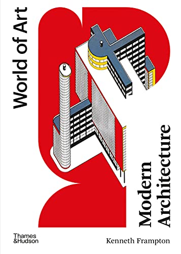Modern Architecture: A Critical History: 1 (World of Art)