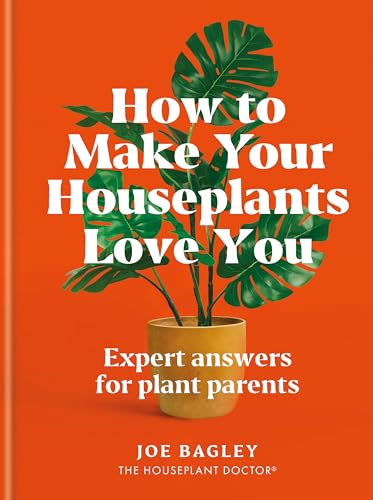 How to Make Your Houseplants Love You : Expert Answers for Plant Parents