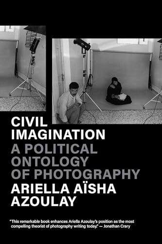 Civil Imagination : A Political Ontology of Photography