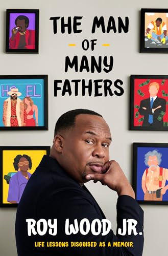 The Man of Many Fathers : Life Lessons Disguised as a Memoir