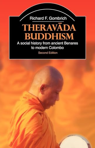 Theravaada Buddhism: A Social History from Ancient Benares to Modern Colombo