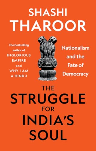 The Struggle for India's Soul : Nationalism and the Fate of Democracy