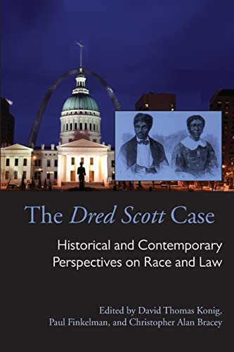 The Dred Scott Case: Historical and Contemporary Perspectives on Race and Law