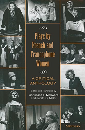 Plays by French and Francophone Women : A Critical Anthology