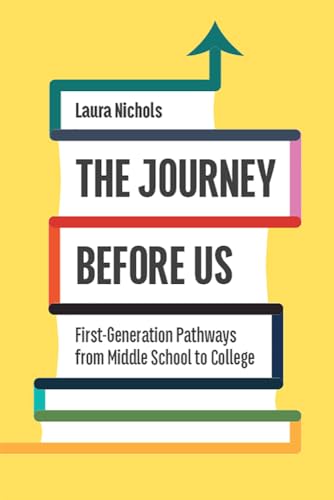 The Journey Before Us: First-Generation Pathways from Middle School to College