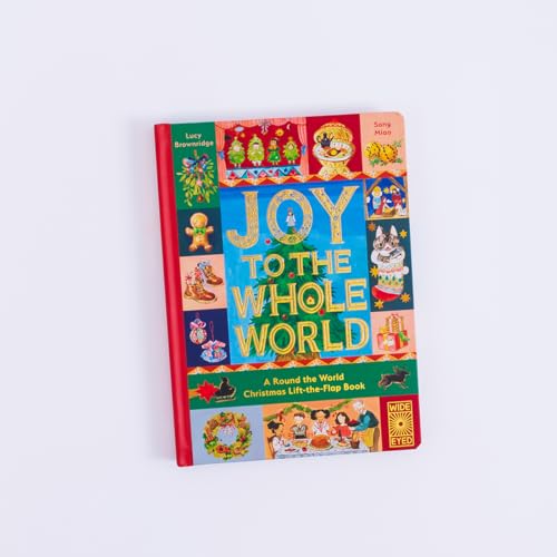 Joy to the Whole World! : A Round the World Christmas Lift-the-Flap Book