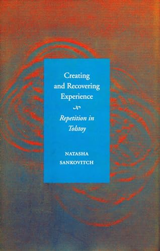 Creating and Recovering Experience: Repetition in Tolstoy