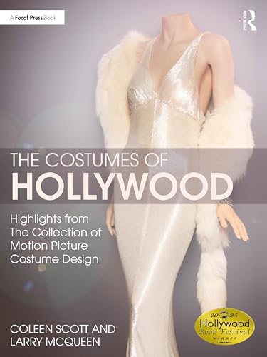 The Costumes of Hollywood : Highlights from The Collection of Motion Picture Costume Design