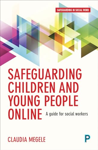 Safeguarding Children and Young People Online : A Guide for Practitioners