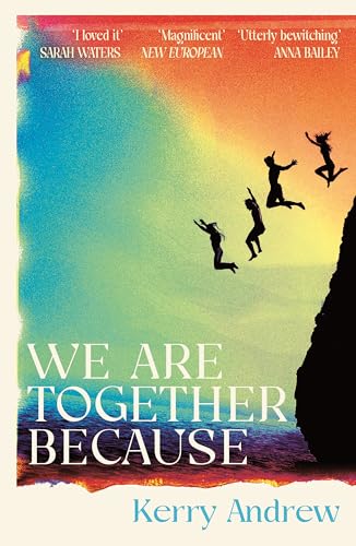 We Are Together Because : A novel of siblings, sex and the end of the world