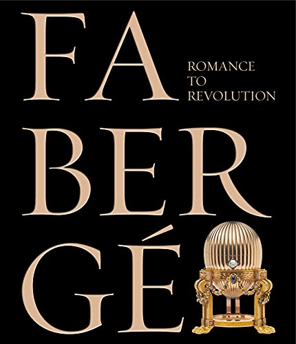 Romance to Revolution: Faberge (1842-1918)