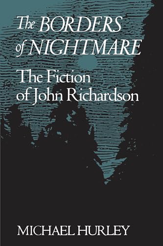 The Borders of Nightmare : The Fiction of John Richardson