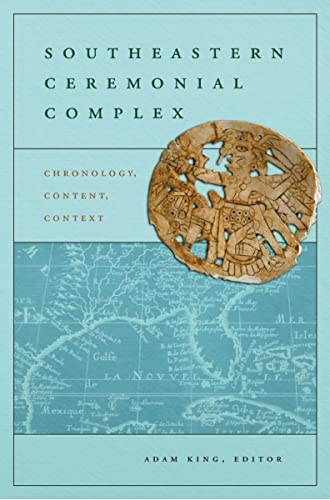 Southeastern Ceremonial Complex : Chronology, Content, Context