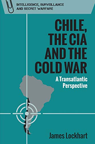 Chile, the CIA and the Cold War : A Transatlantic Perspective