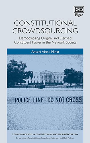 Constitutional Crowdsourcing: Democratising Original and Derived Constituent Power in the Network Society