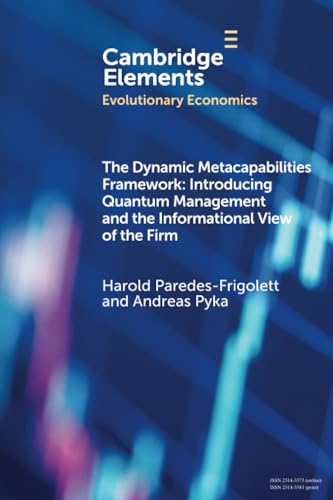 The Dynamic Metacapabilities Framework : Introducing Quantum Management and the Informational View of the Firm
