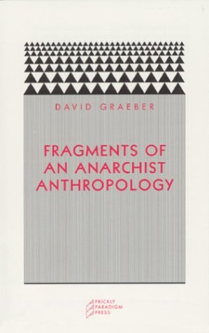 Fragments of an Anarchist Anthropology (Paradigm)