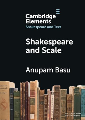 Shakespeare and Scale : The Archive of Early Printed English