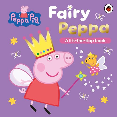 Peppa Pig: Fairy Peppa : A Lift-the-Flap Book