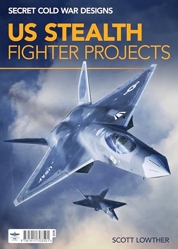 US Stealth Fighter Projects [ペーパーバック] [2025] Lowther, Scott