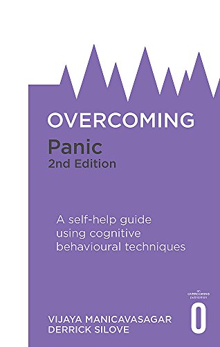 Overcoming Panic, 2nd Edition: A self-help guide using cognitive behavioural techniques (Overcoming Books)