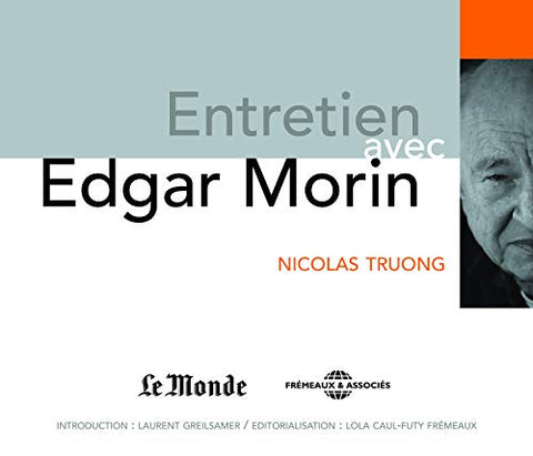 Entretien Avec Edgar Morin - Avec Nicolas Truong (Le Monde - Fremeaux & Associes) [CD]