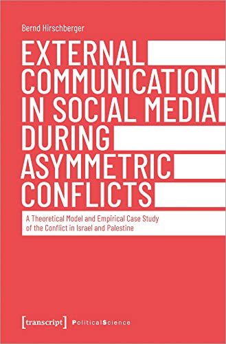 External Communication in Social Media During As – A Theoretical Model and Empirical Case Study of the Conflict in Israel and Palestine