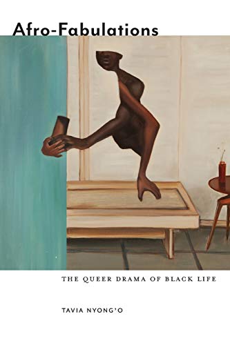 Afro-Fabulations: The Queer Drama of Black Life (Sexual Cultures)