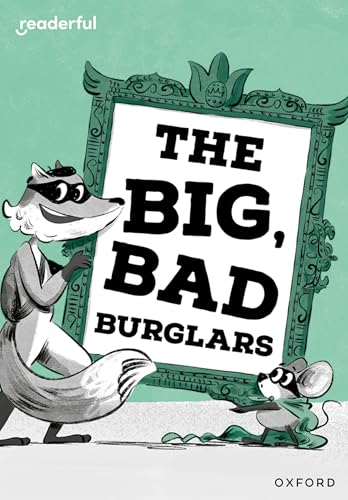 Readerful Rise: Oxford Reading Level 7: The Big, Bad Burglars
