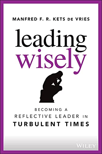 Wisdom to Lead: Becoming a Reflective Leader in Turbulent Times